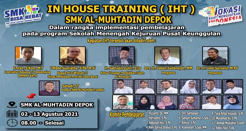 Pelaksanaan Kegiatan In-House Training Daring & Luring, Dengan Tema Implementasi Pembelajaran Sekolah Pusat Keunggulan SMK Al-Muhtadin Depok